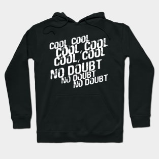 Cool, no doubt Hoodie